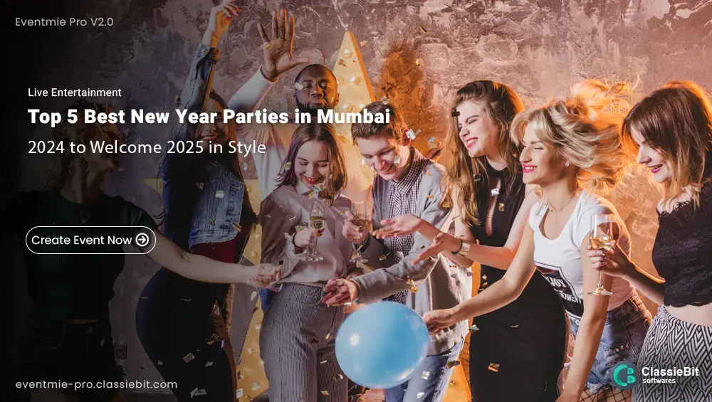 Top 5 Best New Year Parties in Mumbai 2024 to Welcome 2025 in Style | Classiebit Software